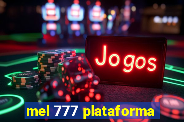 mel 777 plataforma